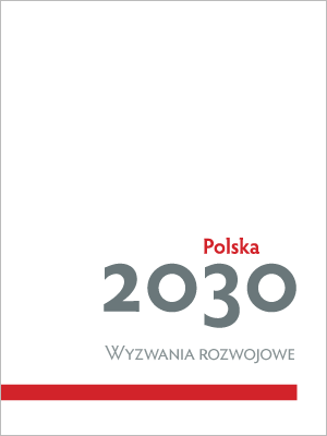 Raport Polska 2030. Wyzwania rozwojowe