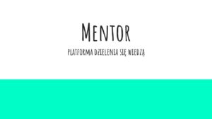 Mentor - platforma dzielenia się wiedzą